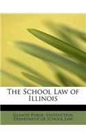 The School Law of Illinois