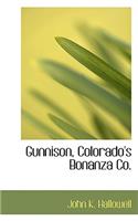 Gunnison, Colorado's Bonanza Co.