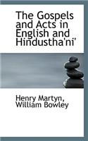 The Gospels and Acts in English and Hindustha'ni'