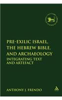 Pre-Exilic Israel, the Hebrew Bible, and Archaeology