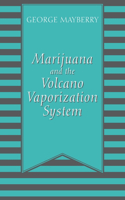 Marijuana and the Volcano Vaporization System
