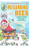 Regarding the Bees: A Lesson, in Letters, on Honey, Dating, and Other Sticky Subjects(Regarding The...(PB))
