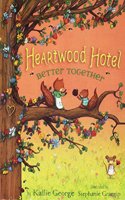 Better Together: (Heartwood Hotel)