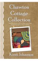 Chawton Cottage Collection: A Book of Armchair Travels with Jane Austen's Characters Through Prose & Patterns...Knitting Inspired by Literature