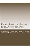 From Seed to Harvest & Harvest to Sale