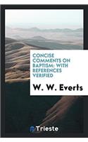 Concise Comments on Baptism