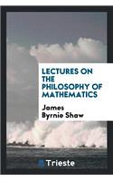 Lectures on the Philosophy of Mathematics