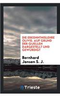 Die Erkenntnislehre Olivis, Auf Grund Der Quellen