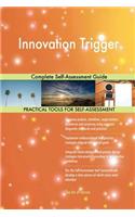 Innovation Trigger Complete Self-Assessment Guide