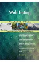 Web Testing A Complete Guide - 2019 Edition