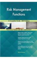 Risk Management Functions A Complete Guide - 2019 Edition