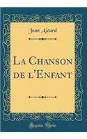 La Chanson de l'Enfant (Classic Reprint)