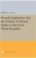 French Legitimists and the Politics of Moral Order in the Early Third Republic