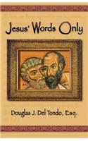 Jesus' Words Only - or Was Paul the Apostle Jesus Condemns in Rev. 2