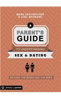 A Parent's Guide to Understanding Sex & Dating
