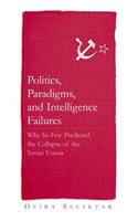 Politics, Paradigms, and Intelligence Failures