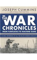 The War Chronicles: From Flintlocks to Machine Guns: From Flintlocks to Machine Guns