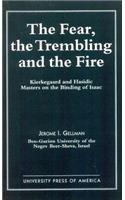 Fear, the Trembling, and the Fire: Kierkegaard and Hasidic Masters on the Binding of Isaac