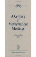 A Century of Mathematical Meetings