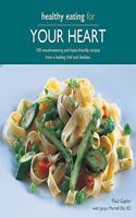 Healthy Eating for your Heart: 100 mouthwatering and heart-friendly recipes from a leading chef and dietitian