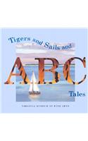 Tigers and Sails and ABC Tales