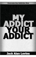 My Addict, Your Addict