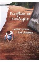 Fireflies at Twilight: Letters from Pat Adams