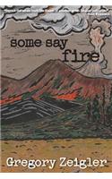 Some Say Fire