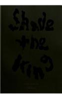 Shade The King