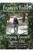 Helping Yourself Grow Old