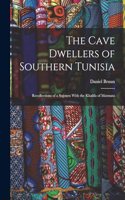 Cave Dwellers of Southern Tunisia