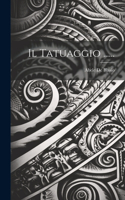 Il Tatuaggio ......