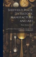 Sheffield Plate, Its History, Manufacture and Art