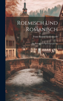 Roemisch und Romanisch