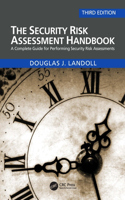Security Risk Assessment Handbook: A Complete Guide for Performing Security Risk Assessments