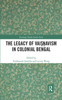 The Legacy of Vaiṣṇavism in Colonial Bengal