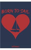 Born to Sail Notizbuch: Kariertes A5 Notizbuch für alle die das Segeln lieben