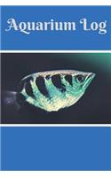 Aquarium Log: Ideal Fish Keeper Maintenance Tracker For All Your Aquarium Needs. Great For Logging Water Testing, Water Changes, And Overall Fish Observations.
