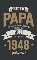 Der Beste Papa mit den Tollsten Kindern: wurde im Juli 1948 geboren - Geschenk Notizbuch Journal Terminplaner - liniert -100 Seiten