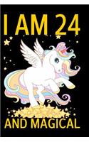 I am 24 and Magical: Cute Happy Birthday 24 Years Old Unicorn Journal Notebook for Kids, Birthday Unicorn Journal for Girls, Writing Pages 24 Year Old Birthday Gift for 