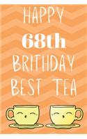 Happy 68th Birthday Best Tea: Funny 68th Birthday Gift best tea Journal / Notebook / Diary (6 x 9 - 110 Blank Lined Pages)