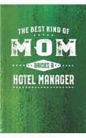 Best Kind Of Mom Raises A Hotel Manager