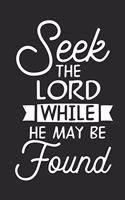 Seek the Lord While He May Be Found: 6x9 Blank Dot Grid Christian Notebook or Devotional Journal - Bible Journal or Prayer Book for Men and Women