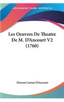 Les Oeuvres De Theatre De M. D'Ancourt V2 (1760)