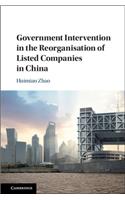 Government Intervention in the Reorganisation of Listed Companies in China