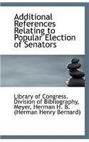 Additional References Relating to Popular Election of Senators