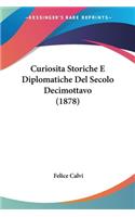 Curiosita Storiche E Diplomatiche Del Secolo Decimottavo (1878)