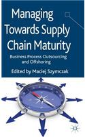 Managing Towards Supply Chain Maturity