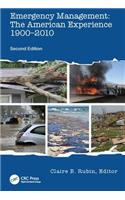 Emergency Management: The American Experience 1900-2010, Second Edition: The American Experience 1900-2010, Second Edition