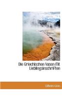 Die Griechischen Vasen Mit Lieblingsinschriften